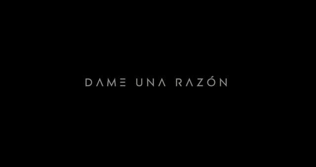 Dame una Razón - Official Music Video